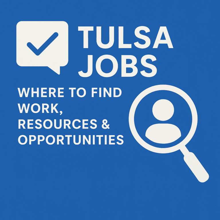 Tulsa Jobs Guide: Where to Find Work & Opportunities in 2026